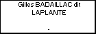 Gilles BADAILLAC dit LAPLANTE